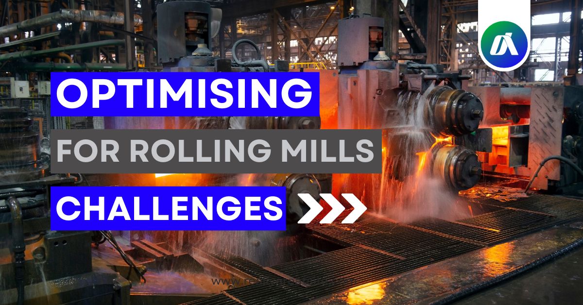 optimising for rolling mills challenges